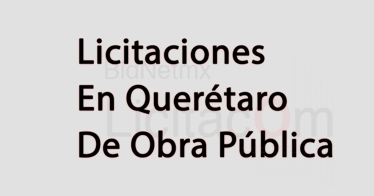 Licitaciones Querétaro de Obra Pública