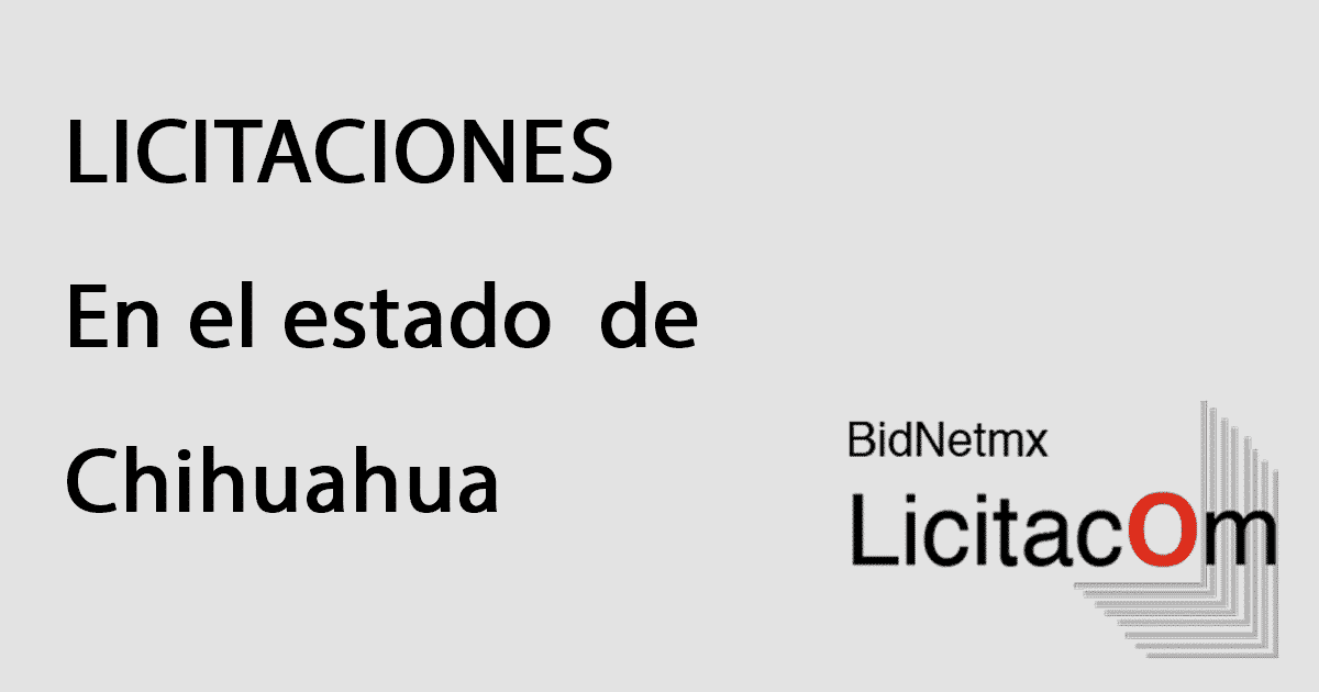 Licitación en Chihuahua vigentes 2023