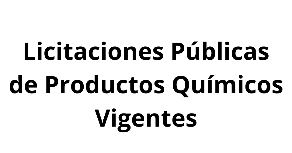 Licitaciones Públicas de Productos Químicos Vigentes: Actualizaciones Mensuales para tu Empresa